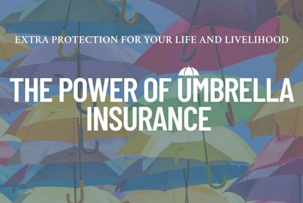 Extra Protection for Your Life and Livelihood: The Power of Umbrella Insurance